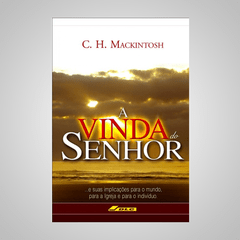 A Vinda do Senhor - C. H. Mackintosh