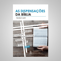 As Dispensações da Bíblia - Norberth Lieth