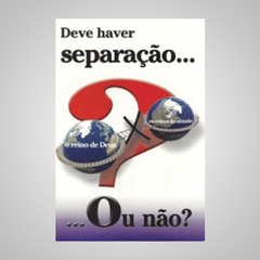 Deve haver Separação... Ou não?