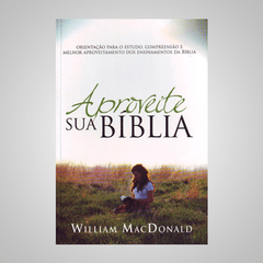 Aproveite sua Bíblia - William MacDonald