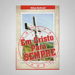 Em Cristo Para Sempre - William MacDonald