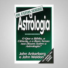 O s Fatos Sobre a Astrologia - John Weldon