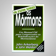 Os Fatos Sobre os Mórmons - John Weldon