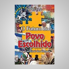 O Futuro do Povo Escolhido - Norberth Lieth