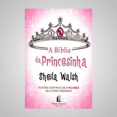 A Bíblia da Princesinha - Sheila Walsh