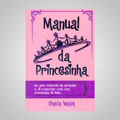 Manual da Princesinha - Sheila Walsh