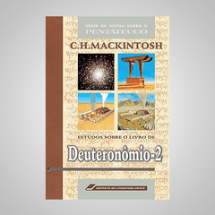 Estudos Sobre o Livro de Deuteronômio 2 - C.H.Mackintosh