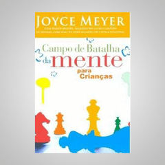 Campo de Batalha da Mente para Crianças - Joyce Meyer