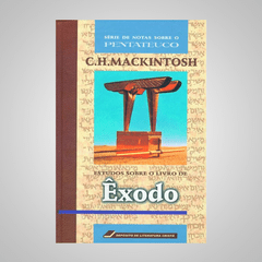 Estudos Sobre o Livro de Êxodo - C.H.Mackintosh