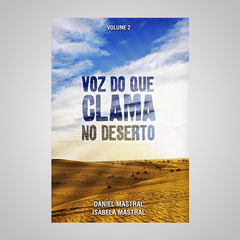 Voz do que Clama no Deserto - Vol 2 - Isabela Mastral