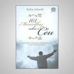 101 Maravilhas Sobre o Céu - Robin Schimidt