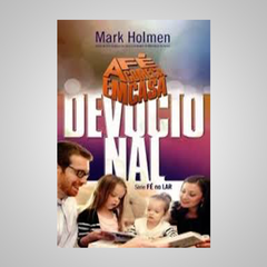 A Fé Começa em Casa - Devocional - Mark Holmen