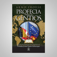 Profecia para os Gentios - Arno Froese