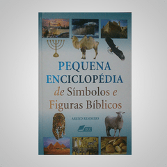 Pequena Enciclopédia de Símbolos e Figuras Bíblicos - Arend Remmers