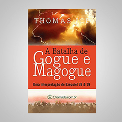 A Batalha de Gogue e Magogue - Thomas Ice