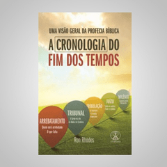 A Cronologia do Fim dos Tempos - Ron Rhodes