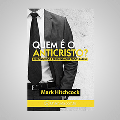 Quem é o AntiCristo - Mark Hitchcock