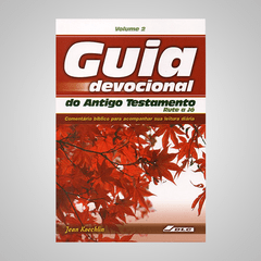 Guia Devocional do Antigo Testamento - Volume 2: Rute a Jó - Jean Koechlin