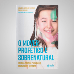 O Mover Profético e Sobrenatural - Sarah Hayashi