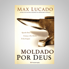 Moldado por Deus - Max Lucado