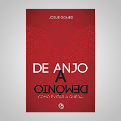 De Anjo A Demônio - Josué Gomes