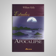 Estudos Sobre o Livro de Apocalipse - William Kelly