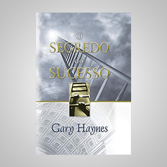 O Segredo do Secesso - Gary Haynes