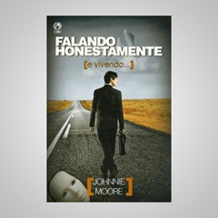 Falando Honestamente - E Vivendo - Johnnie Moore