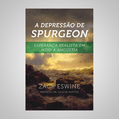 A Depressão Spugeon - Zack Eswine