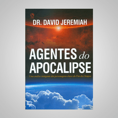 Agentes do Apocalipse - Dr. David Jeremiah