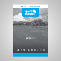 Efésios - Série Lições de Vida - Max Lucado