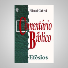 Comentário Bíblico Efésios - Elienai Cabral