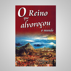 O Reino que Alvoroçou o Mundo - David W. Bercot