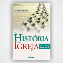 A História da Igreja - Volume 1 - Andrew Muller - comprar online