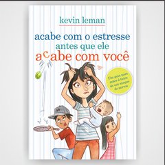 Acabe com o estresse antes que ele acabe com você - Kevin Leman