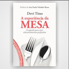 A experiência da mesa - Devi Titus