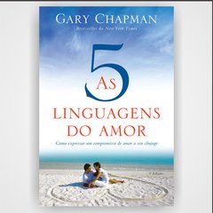 As cinco linguagens do amor - 3ª edição - Gary Chapman