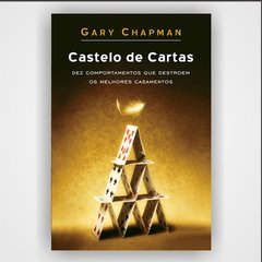 Castelo de cartas - Gary Chapman