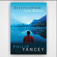 Decepcionado com Deus - Philip Yancey