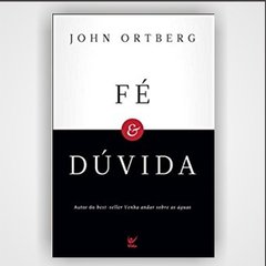 Fé e dúvida - John Ortberg