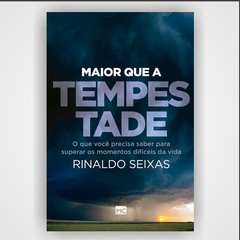 Maior que a tempestade - Rinaldo Seixas