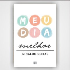 Meu dia melhor - Rinaldo Seixas