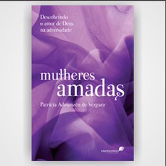 Mulheres Amadas - Patricia Adrianzén de Vergara