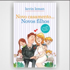 Novo casamento... Novos filhos - Kevin Leman