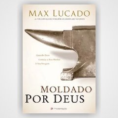 Moldados por Deus - Max Lucado - comprar online