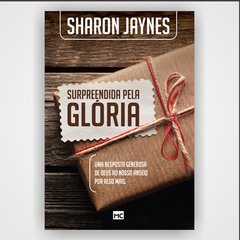 Surpreendida pela glória - Sharon Jaynes