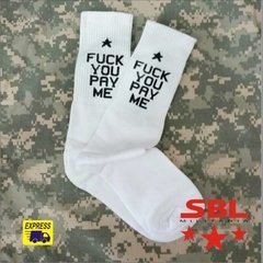 Meias com recado: F*u*c*k you Pay me!