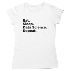 Camiseta - Eat, sleep, data, science, repeat - SPACE TODAY STORE