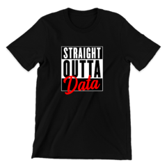 Camiseta - Straight outta data - SPACE TODAY STORE