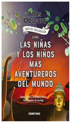 Guía de exploración para las niñas y los niños mas aventureros del mundo